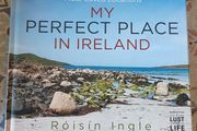 My Perfect Place In Ireland: Irish Personalities Share Their Most-Loved Locations by Roisin Ingle