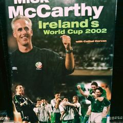 2002. Mick McCarthy. Ireland's World Cup. 2002.