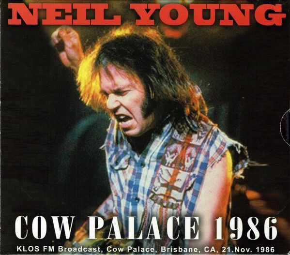 Neil Young - Cow Palace 1986 2CD Live Broadcast