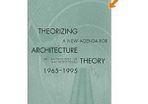 Theorizing a New Agenda for Architecture: Anthology of Architectural Theory, 1965-95 [Paperback]