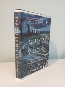 The Quiet Moon - Pathways to An Ancient Way of Being by Kevin Parr
