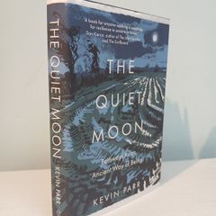 The Quiet Moon - Pathways to An Ancient Way of Being by Kevin Parr