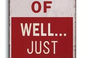 Beware Of, Well Just Be Aware ; Metal Sign