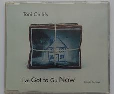 Toni Childs - I've Got To Go Now - CD Single