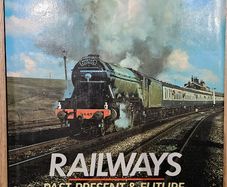 Railways. Past, Present & Future by G. Freeman Allen.