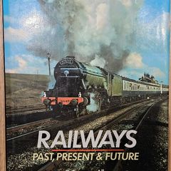 Railways. Past, Present & Future by G. Freeman Allen.