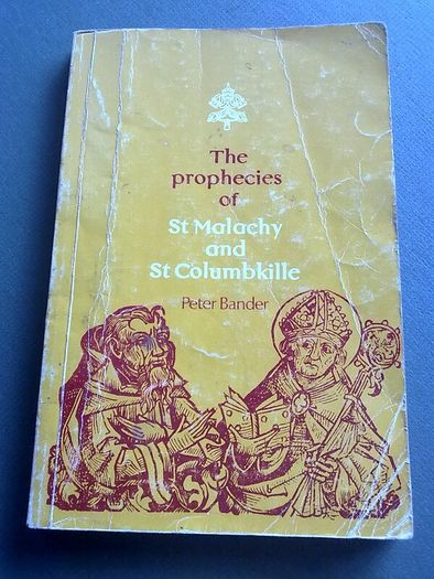The prophecies of St Malachy and St. Columbkille Ireland Irish