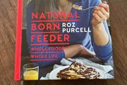 Natural Born Feeder Roz Purcell