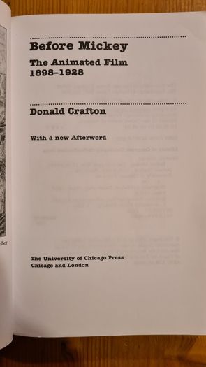 Before Mickey The Animated Film 1898-1928. By Donald Crafton. Published By The University Of Chicago Press. Paperback In Very Good Condition.