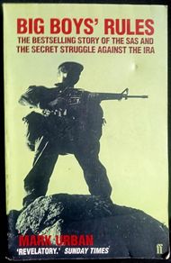 Big Boys' Rules: The SAS and the Secret Struggle Against the IRA' by Mark Urban - Paperback