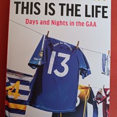 Ciaran Murphy  / This is the Life / Days & Nights in the GAA / 2023