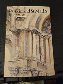 Ruskin And St Marks By John Unrau. First Edition Large Volume Hardback With Dustjacket In Good Condition.  See Photos For Same.