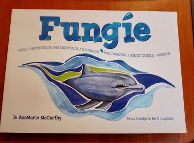 FUNGIE, the Dingle Dolphin Childrens Book