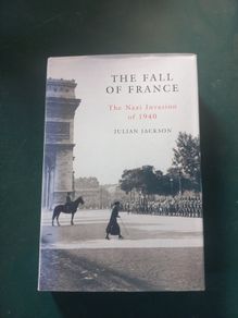 "The Fall of France- The Nazi Invasion of 1940" by Julian Jackson