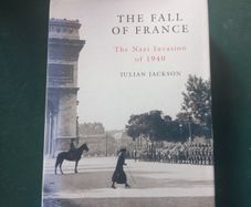 "The Fall of France- The Nazi Invasion of 1940" by Julian Jackson