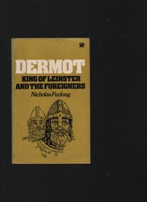 Dermot. King of Leinster and the Foreigners. Nicholas Furlong.