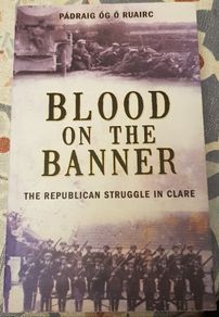 Blood On The Banner: The Republican Struggle In Clare by Padraig Og O Ruairc