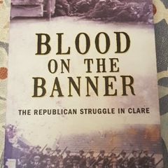 Blood On The Banner: The Republican Struggle In Clare by Padraig Og O Ruairc