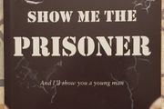 Show Me The Prisoner And I'll Show You A Young Man: A Memoir by Patricia Farren