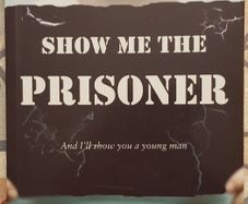 Show Me The Prisoner And I'll Show You A Young Man: A Memoir by Patricia Farren