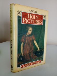 Holy Pictures: A Novel by Clare Boylan (RB537)