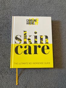Skincare: The award-winning ultimate no-nonsense guide and Sunday Times No. 1 best-seller by Caroline Hirons
