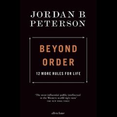 JORDAN B. PETERSON: 12 Rules For Life  &  Beyond Order