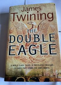 The Double Eagle by James Twining True UK 1st Edition 1st Printing 2005 Hardback