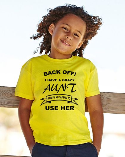 Back off! i have crazy aunt and i'm not afraid of use her t-shirt