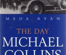 The Day Michael Collins Was Shot - Meda Ryan