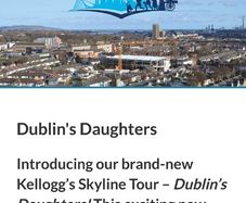 2x Kelloggs Skyline Tour  Dublins Daughters