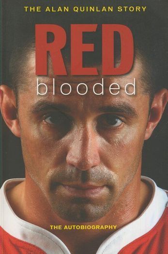 The Alan Quinlan Story - Red Blooded - The Autobiography (Large Paperback Book)