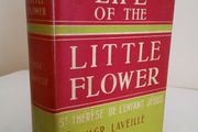 Life of the Little Flower: St Therese De L'Enfant Jesus 1873-1897 by MGR. Laveille. Translated by Rev. M. Fitzsimons (RB250)