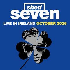 Shed Seven @ Vicar St - Sat. Oct. 24 - 1 standing ticket