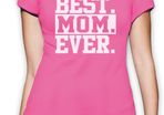 Best Mom Ever T-shirts Tee Top Shirt