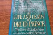 First Edition. The Life and Death of a Druid Prince. The Story of Lindow Man. An Archaeological Sensation. Anne Ross and Don Robins.