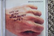 Brian Kennedy - Get On With Your Short Life CD