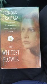For Sale, The Whitest Flower by Brendan Graham Hardback, 1998 BCA Edition