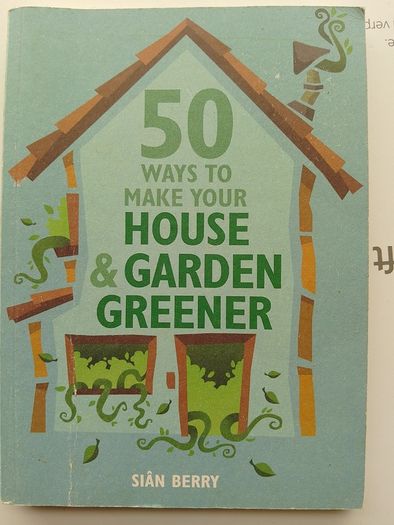 50 Ways To Make Your House & Garden Greener