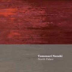 Tomonari Nozaki - North Palace    CD