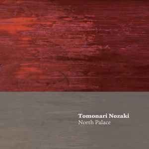 Tomonari Nozaki - North Palace    CD