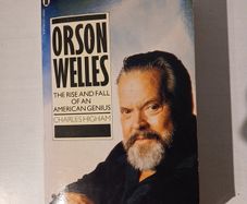 Orson Welles - The Rise and Fall of An American Genius by Charles Higham