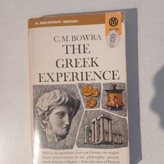 The Greek Experience by C.M. Bowra