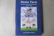 Home Farm, The Story Of A Dublin Football Club 1928 - 1998