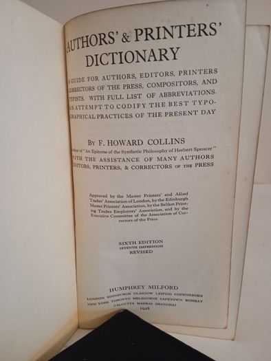 Authors' and Printers' Dictionary: A Guide for Authors, Editors, Printers, Correctors of the Press, Compositors, and Typists by F. Howard Collins (HQ109)