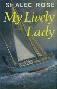 My Lively Lady - Sir Alec Rose (first Edition, Signed By Author)