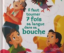 It faut tourner 7 fois sa langue dans sa bouche