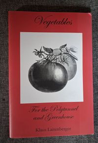 Klaus Laitenberger / Vegetables for the Polytunnel & Greenhouse/ 2012