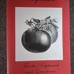 Klaus Laitenberger / Vegetables for the Polytunnel & Greenhouse/ 2012