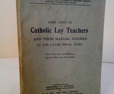 Some Lists of Catholic Lay Teachers and Their Illegal Schools in the Later Penal Times. With Historical Commentary, Special Maps and Illustrations by Timothy Corcoran (HQ729)